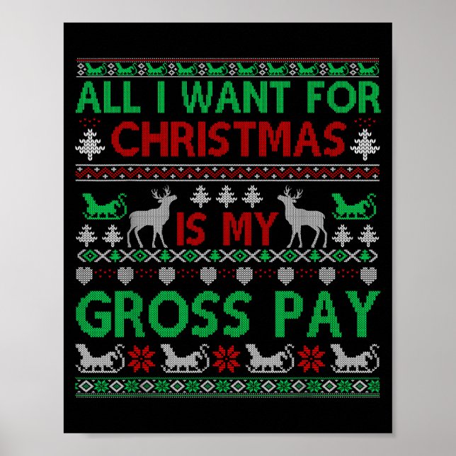 Poster Funny Christmas All I Want Is My Gross Pay, Funny  (Frente)