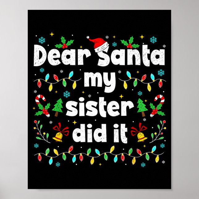 Poster Funny Christmas Dear Santa My Sister Did It Xmas B (Frente)