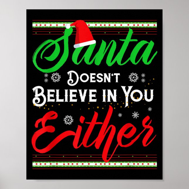 Poster Funny Christmas Santa Doesn't Believe In You Eithe (Frente)
