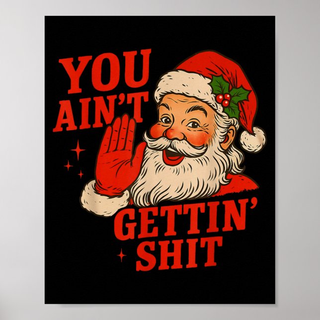 Poster Funny Christmas Santa You Ain't Getting Adult Humo (Frente)