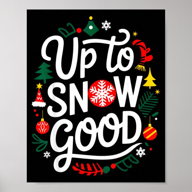Poster Funny Christmas Xmas Cute Quotes Up To Snow Good  (Frente)