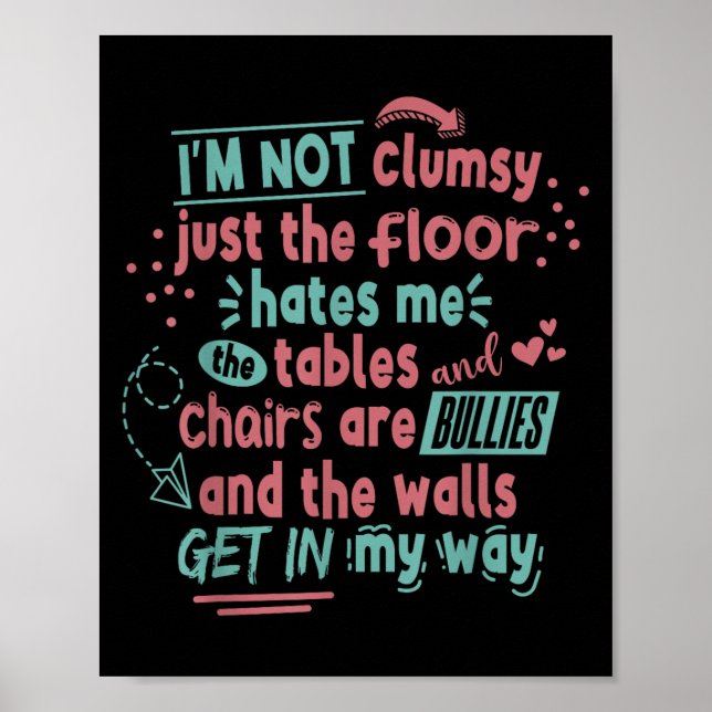 Poster Funny Clumsy Sarcasm Quotes Apparel I'm Not Clumsy (Frente)