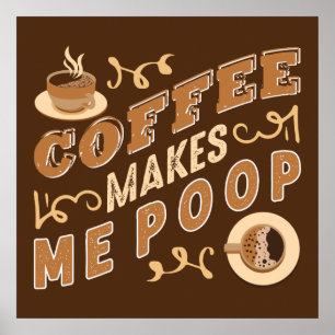 Poster funny coffee makes me poop word art