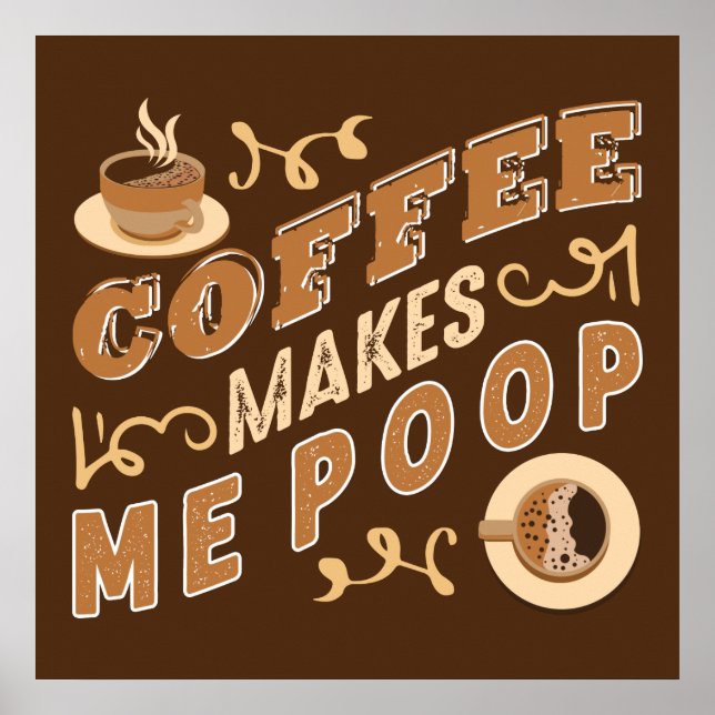 Poster funny coffee makes me poop word art (Frente)