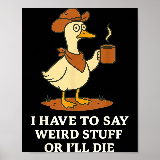Poster Funny Cowboy Goose Saying Weird Stuff Meme Humor Q (Frente)