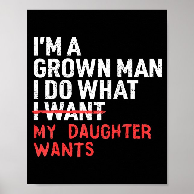 Poster Funny Dad Father I'm A Grown Man I Do What My Daug (Frente)