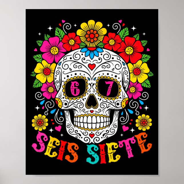 Poster Funny Dia De Los Muertos Sugar Skull Seis Siete 67 (Frente)