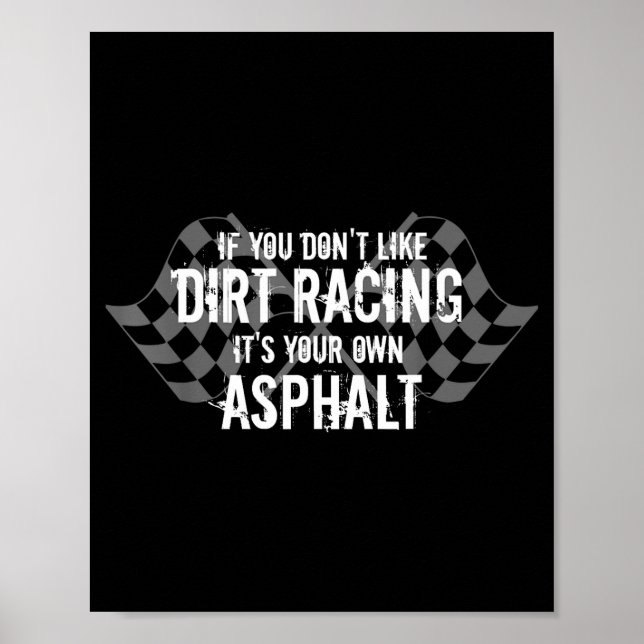 Poster Funny Dirt Track Racing Quotes If You Don't Like D (Frente)