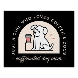 Pôster Funny dog mom coffee lover girl aesthetic black
