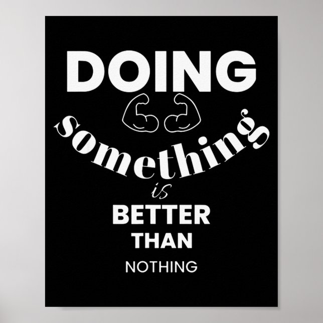 Poster Funny Doing Soing Is Better Than Nothing Design  (Frente)