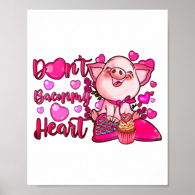Poster Funny Dont Bacon My Heart Cute G Valentines Da  (Frente)