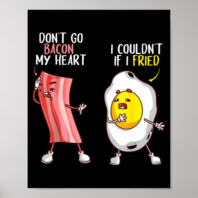 Poster Funny Don't Go Bacon My Heart Cool Bacon And Egg G (Frente)