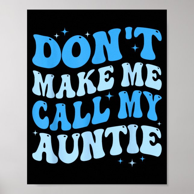 Poster Funny Don't Make Me Call My Auntie Boys Kids Retro (Frente)