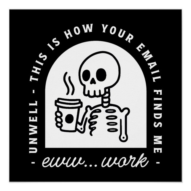 Pôster Funny email found me unwell tired corporate work (Frente)