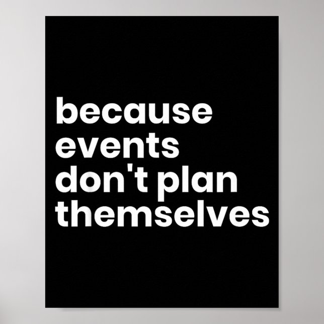 Poster Funny Event Planner Gift Because Events Dont Plan  (Frente)