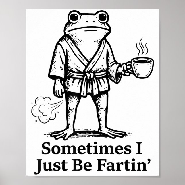 Poster Funny Farting Frog Fart Joke Sometimes I Just Be F (Frente)