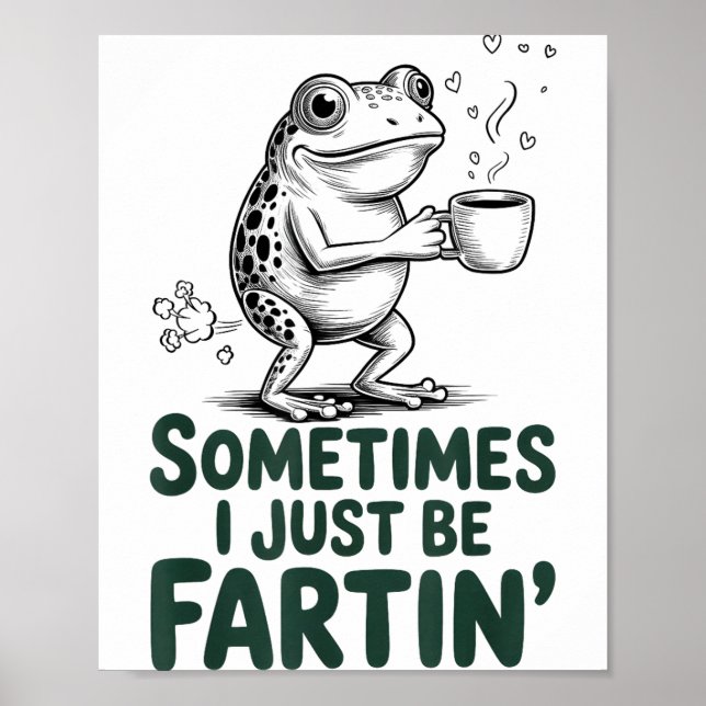 Poster Funny Farting Frog Fart Joke Sometimes I Just Be F (Frente)
