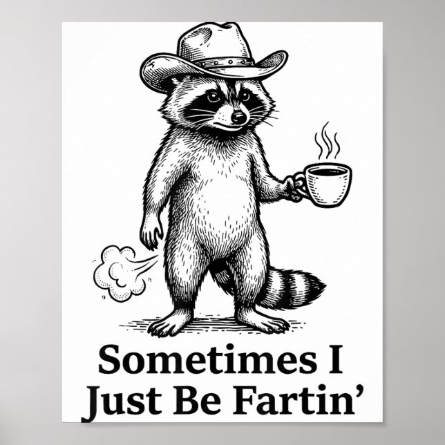 Poster Funny Farting Raccoon Fart Joke Sometimes I Just B (Frente)