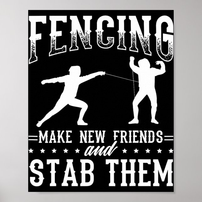 Poster Funny Fencing Design Make New Friends And Stab The (Frente)