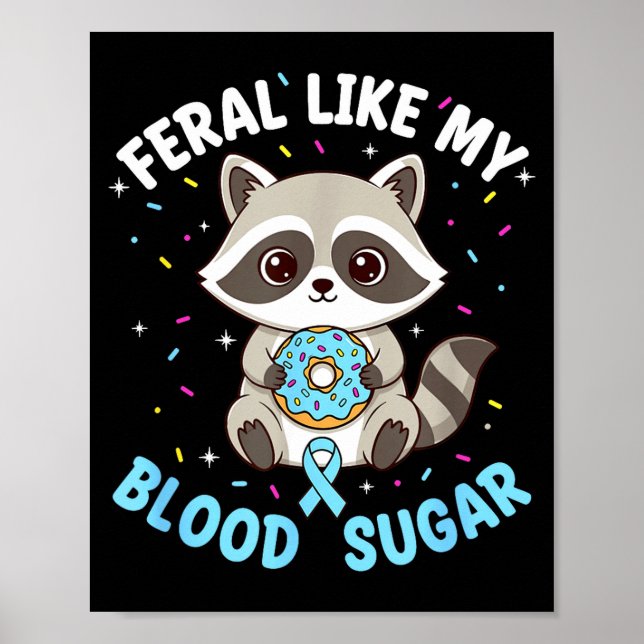 Poster Funny Feral Like My Blood Sugar Diabtes Warriors T (Frente)
