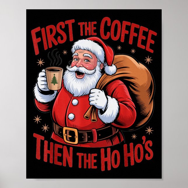 Poster Funny First The Coffee Then The Ho Hos Funny Santa (Frente)