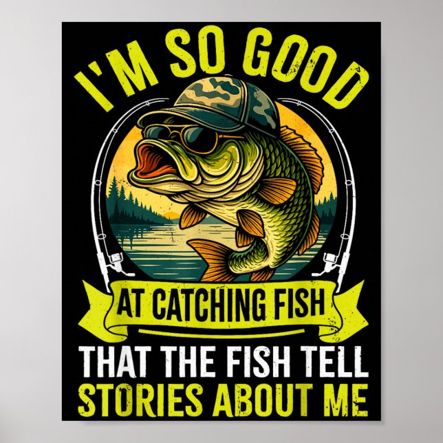 Poster Funny Fishing Fisherman I'm So Good At Catching Fi (Frente)