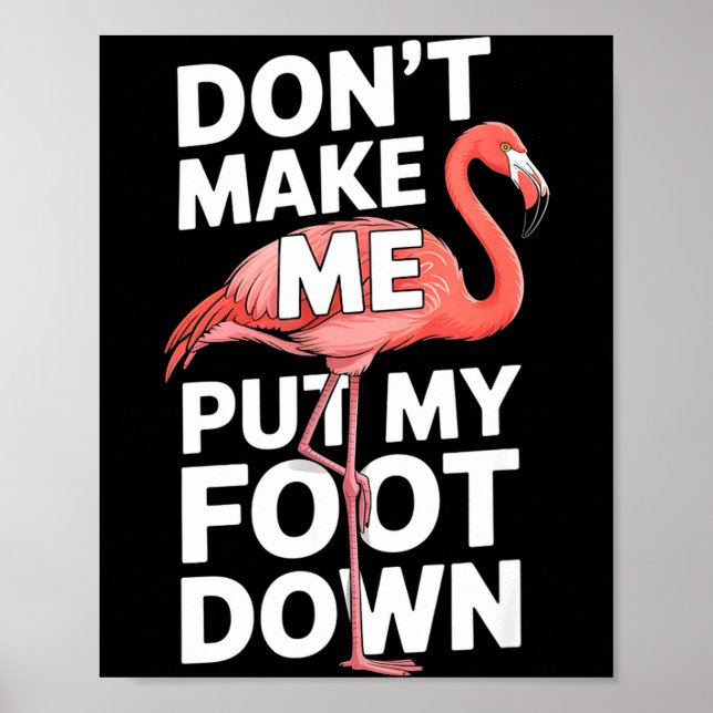 Poster Funny flamingo dont make me put my foot down Funny (Frente)