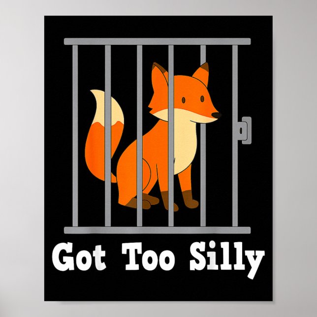 Poster Funny Fox Meme Got Too Silly Humor For Men Women K (Frente)