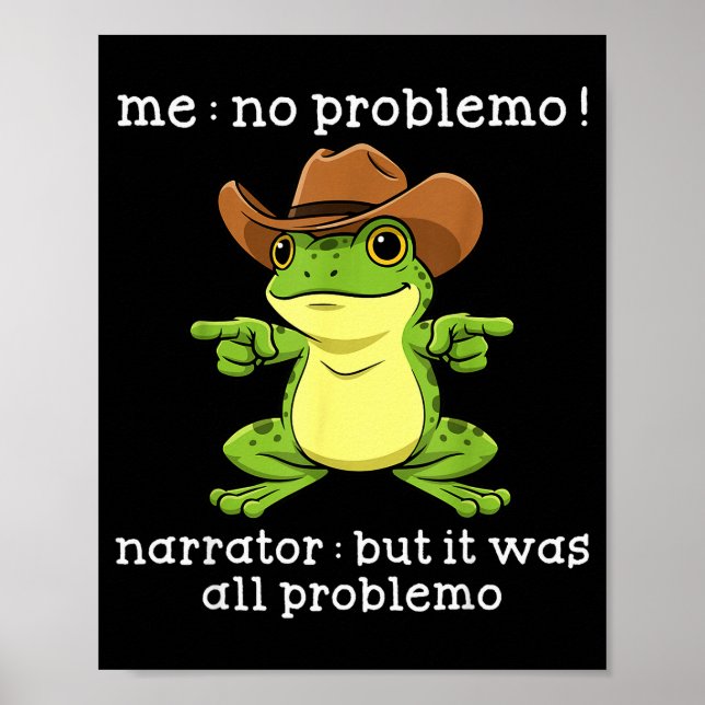 Poster Funny Frog Me No Problemo Narrator But It Was All  (Frente)