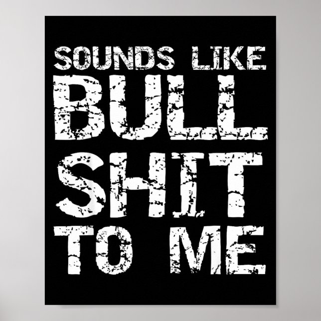 Poster Funny Gag Gift For Men Sarcastic Sounds Like Bull  (Frente)