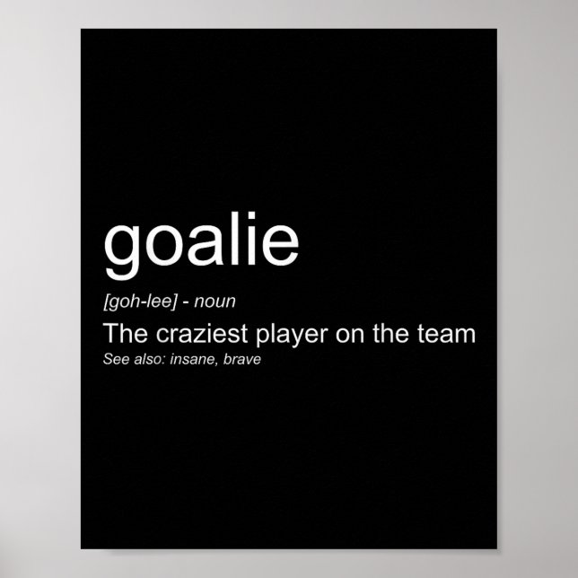 Poster Funny Goalkeeper Definition The Craziest Player On (Frente)