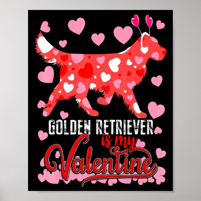Poster Funny Golden Retriever Is My Valentine Dog Lover D (Frente)