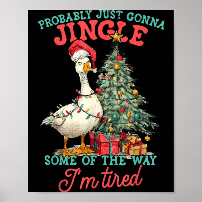 Poster Funny Goose Probably Gonna Jingle Some Of The Way  (Frente)