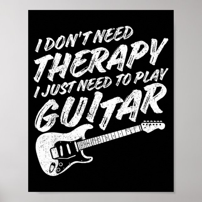 Poster Funny Guitar Player I Just Need To Play Guitar Vin (Frente)