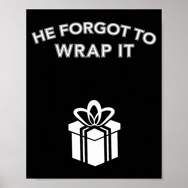 Poster Funny He Forgot To Wrap It Christmas Pregnancy Wom (Frente)