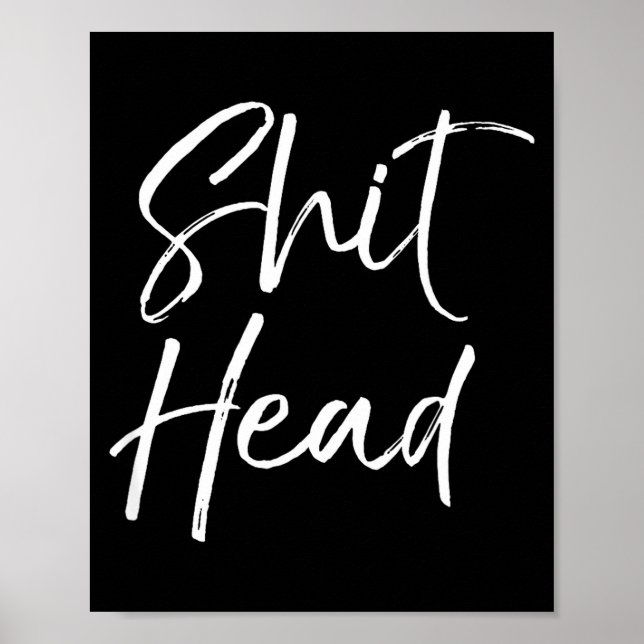 Poster Funny Head Quote Saying For Women Fun Gag Gift Hea (Frente)