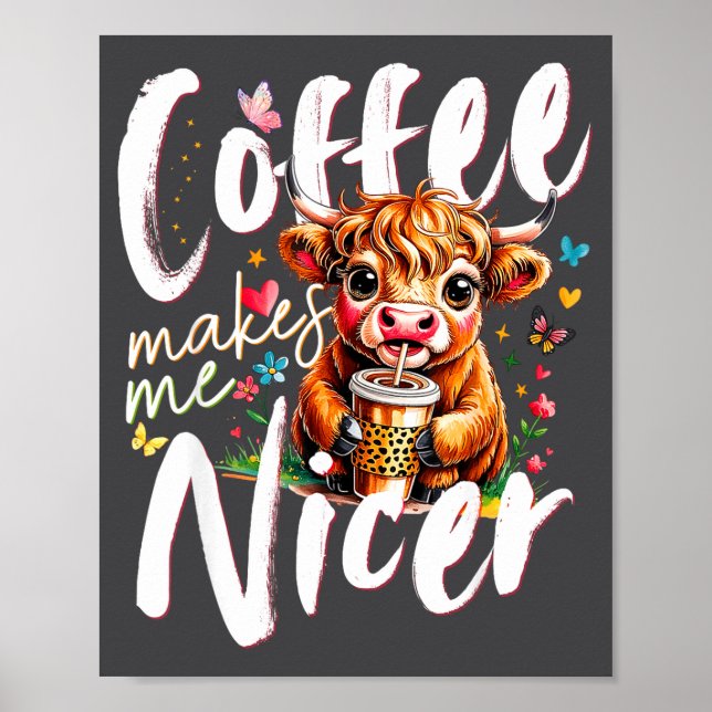 Poster Funny Highland Cow Coffee Makes Me Nicer Quote Hum (Frente)