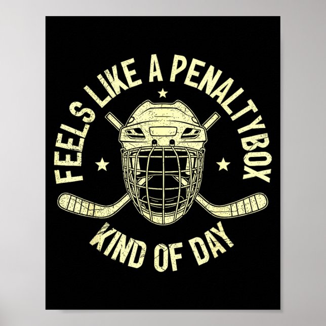 Poster Funny Hockey Feels Like A Penalty Box Kind Of Day  (Frente)