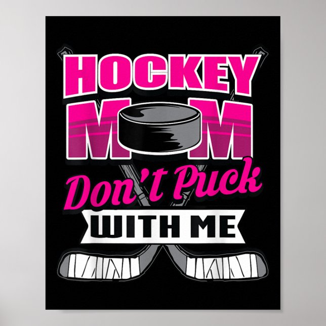 Poster Funny Hockey Quotes Mom Gift Don't Puck With Me  (Frente)