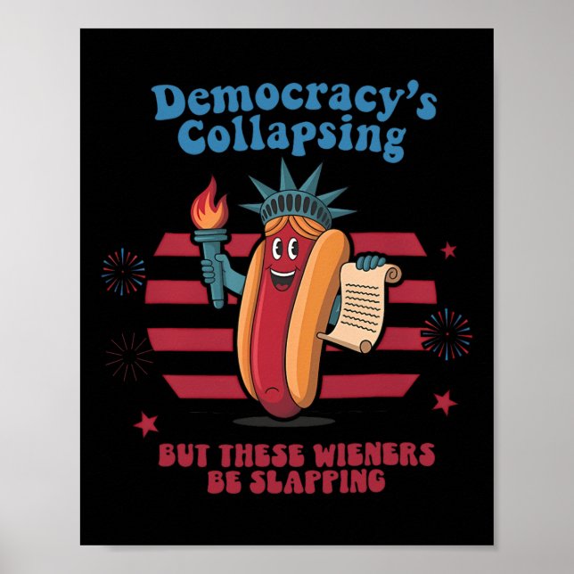 Poster Funny Hot Dog Democracy's Collapsing 4th July Prot (Frente)
