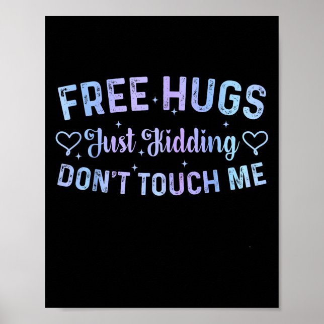 Poster Funny Hugs Quote Meme Hugs Just Kidding Don't Touc (Frente)