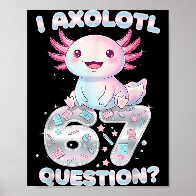 Poster Funny I Axolotl 67 Questions Six Seven Axolotl Boy (Frente)