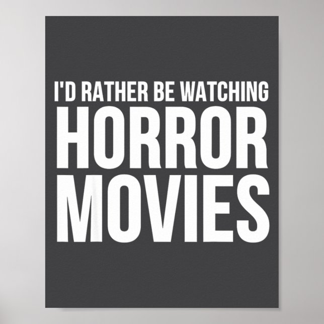 Poster Funny I D Rather Be Watching Horror Movies  (Frente)