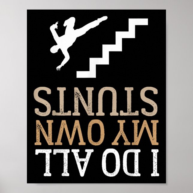 Poster Funny I Do All My Own Stairs Stunts Ide Down  (Frente)