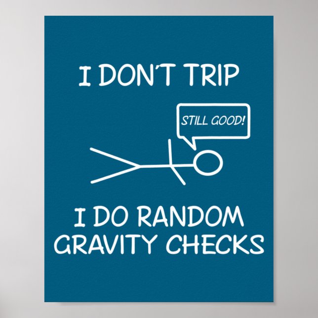 Poster Funny I Dont Trip I Do Random Gravity Checks S  (Frente)