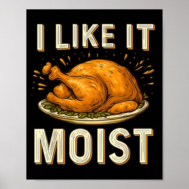 Poster Funny I Like It Moist Turkey Thanksgiving For Men  (Frente)