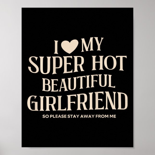 Poster Funny I Love My Super Hot Beautiful Gorgeous Girlf (Frente)
