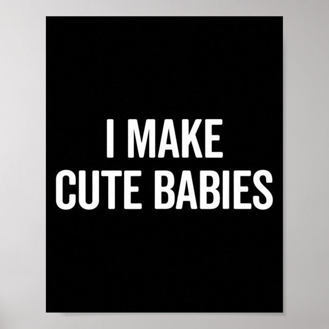 Poster Funny I Make Cute Babies New Mom Dad Joke  (Frente)