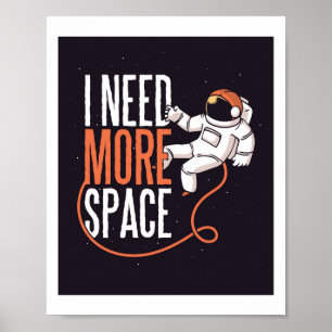 Poster Funny I Need MORE Space Teen Astronaut Graphics