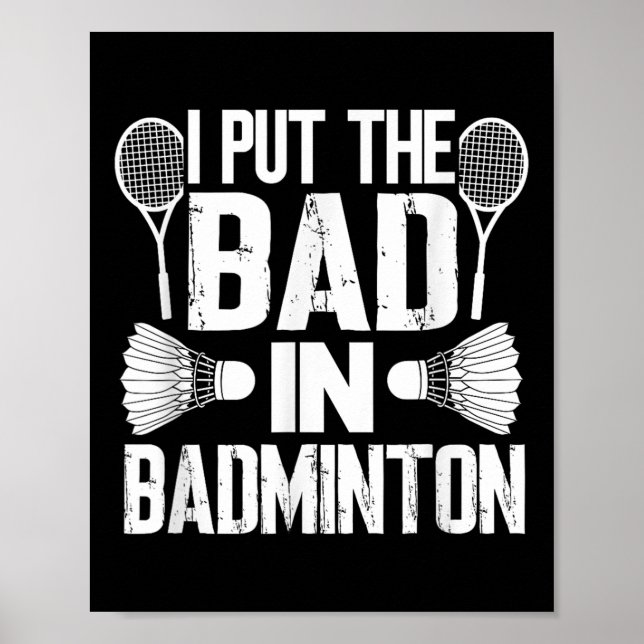 Poster Funny I Put The Bad In - Badminton  (Frente)